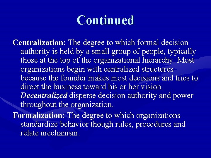 Continued Centralization: The degree to which formal decision authority is held by a small