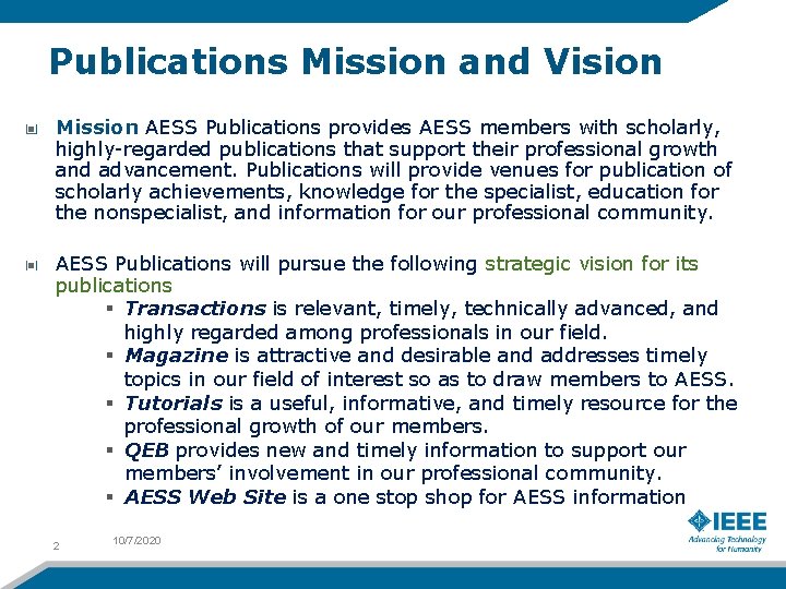 Publications Mission and Vision Mission AESS Publications provides AESS members with scholarly, highly-regarded publications