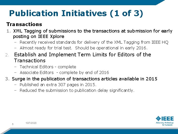 Publication Initiatives (1 of 3) Transactions 1. XML Tagging of submissions to the transactions