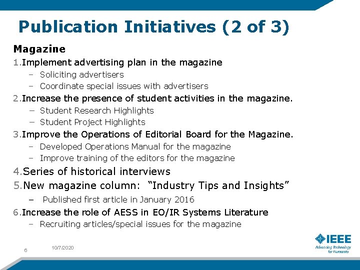 Publication Initiatives (2 of 3) Magazine 1. Implement advertising plan in the magazine –