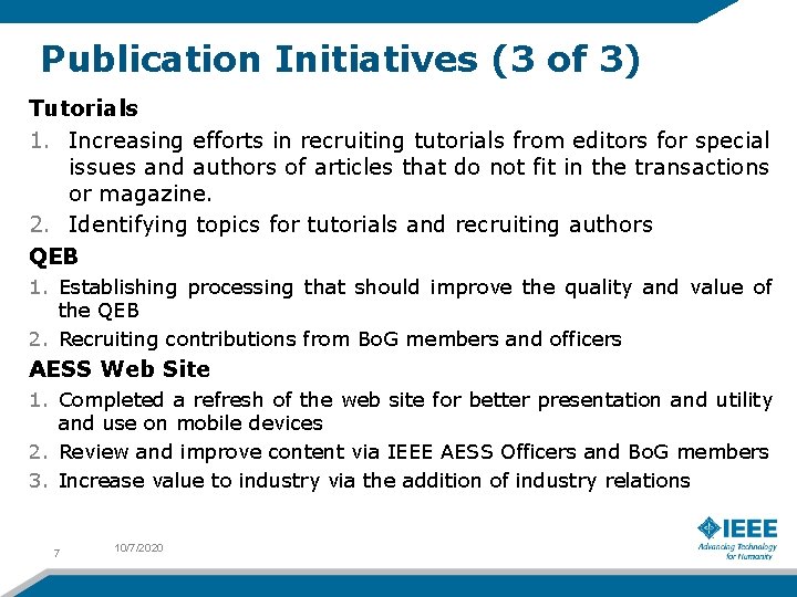 Publication Initiatives (3 of 3) Tutorials 1. Increasing efforts in recruiting tutorials from editors