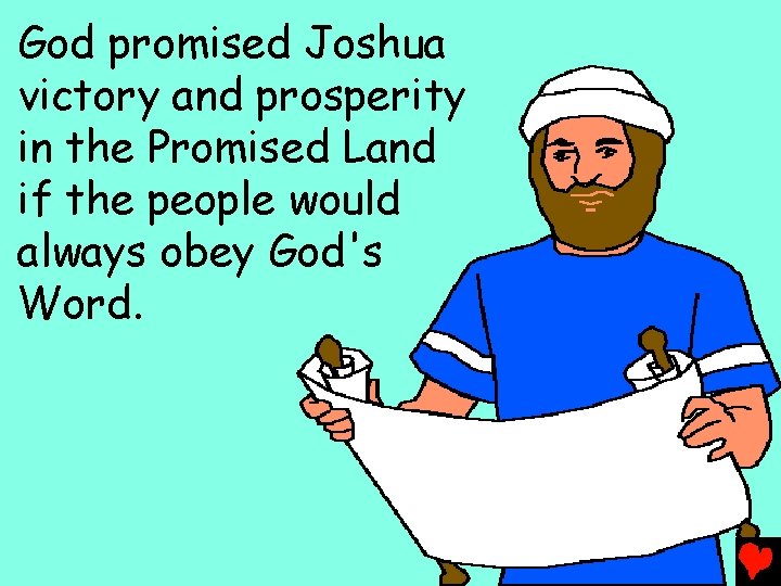 God promised Joshua victory and prosperity in the Promised Land if the people would