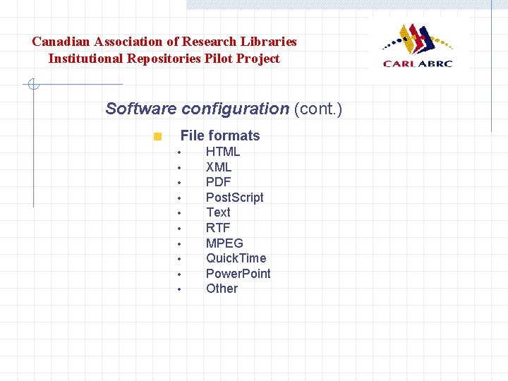 Canadian Association of Research Libraries Institutional Repositories Pilot Project Software configuration (cont. ) File