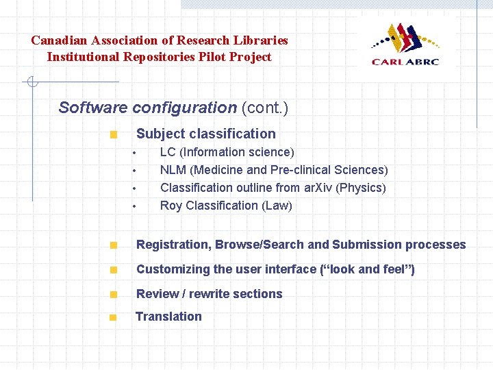 Canadian Association of Research Libraries Institutional Repositories Pilot Project Software configuration (cont. ) Subject