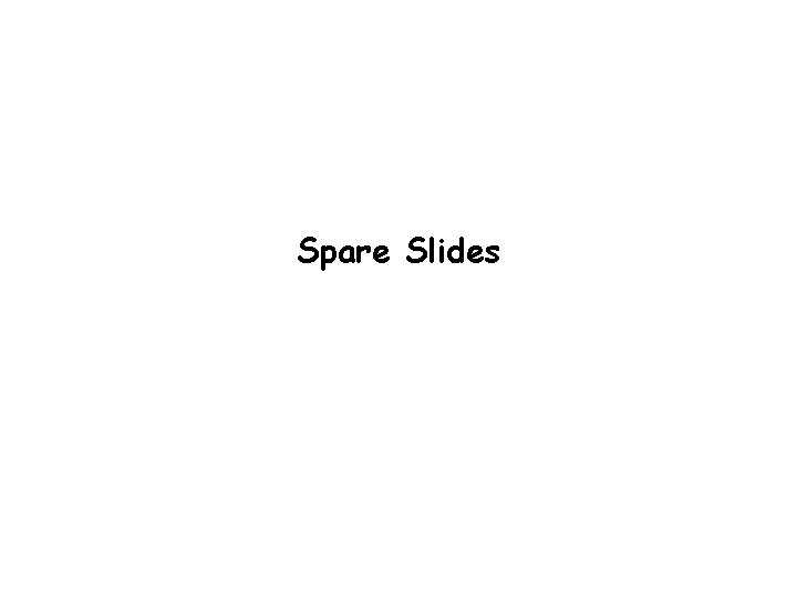 Spare Slides 