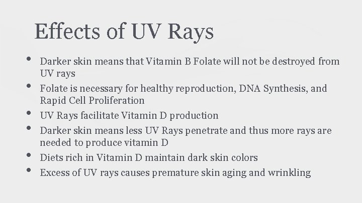 Effects of UV Rays • • • Darker skin means that Vitamin B Folate