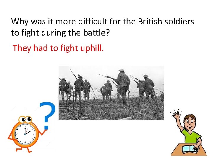 Why was it more difficult for the British soldiers to fight during the battle?