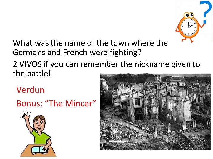 What was the name of the town where the Germans and French were fighting?