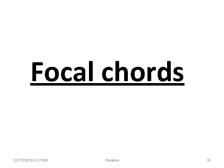 Focal chords 10/7/2020 3: 41: 17 AM Parabola 24 