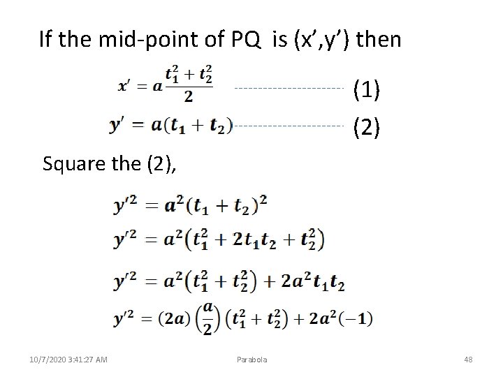 If the mid-point of PQ is (x’, y’) then (1) (2) Square the (2),