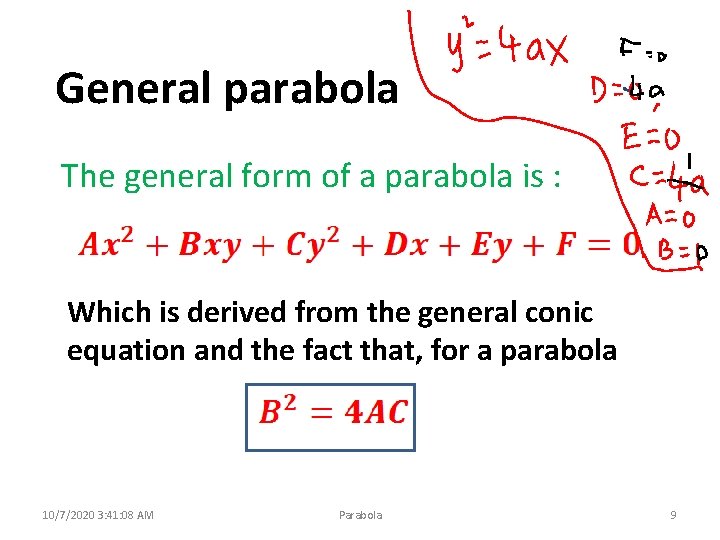 General parabola The general form of a parabola is : Which is derived from