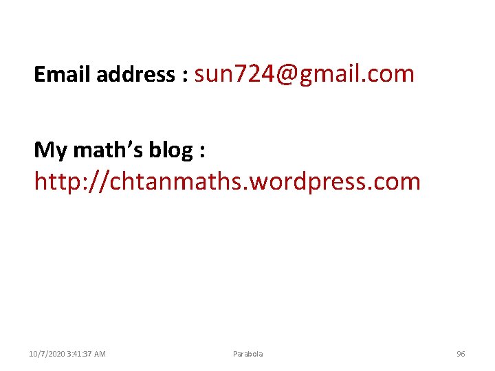 Email address : sun 724@gmail. com My math’s blog : http: //chtanmaths. wordpress. com