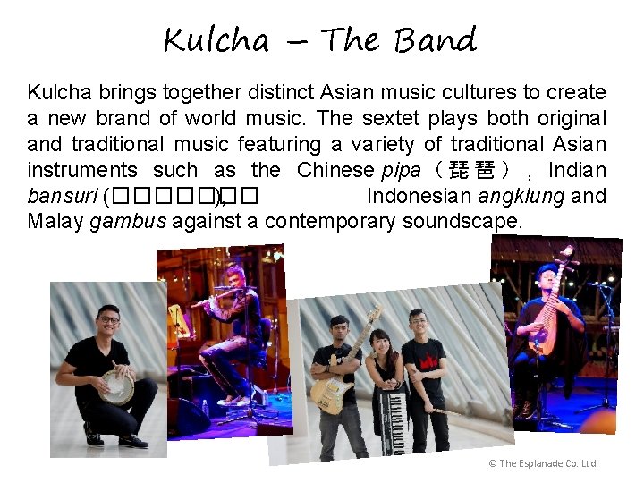 Kulcha – The Band Kulcha brings together distinct Asian music cultures to create a
