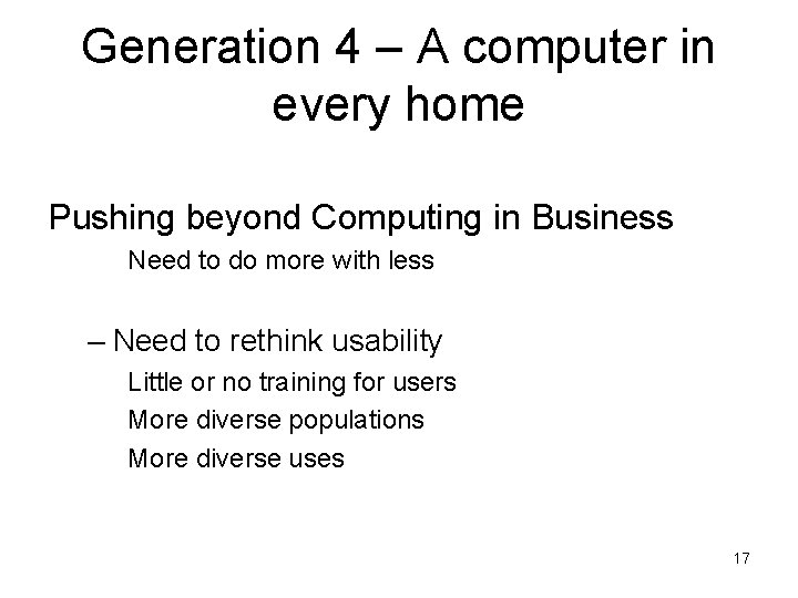 Generation 4 – A computer in every home Pushing beyond Computing in Business Need