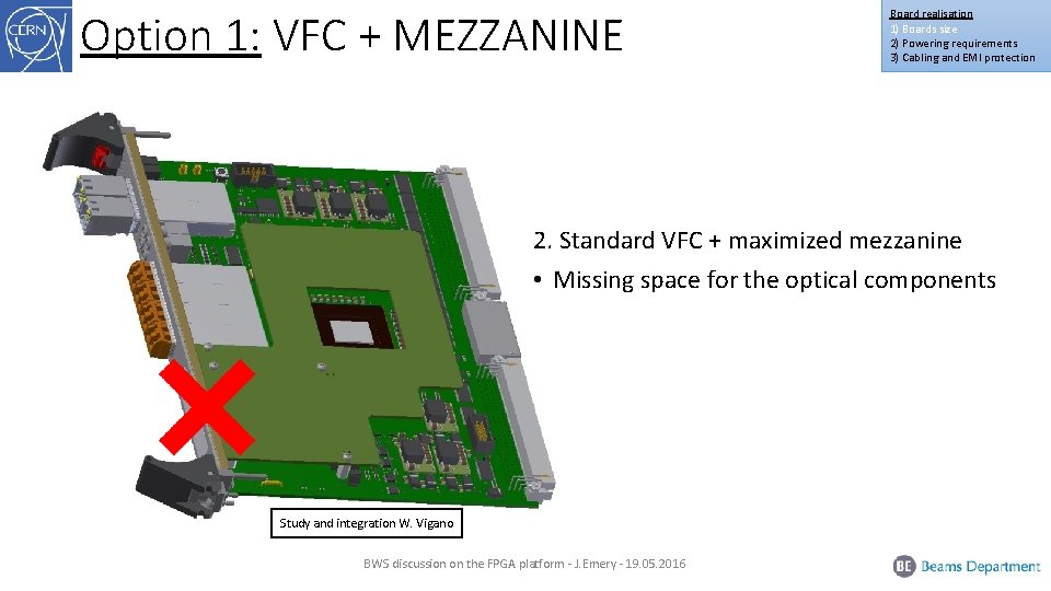 Option 1: VFC + MEZZANINE Board realisation 1) Boards size 2) Powering requirements 3)