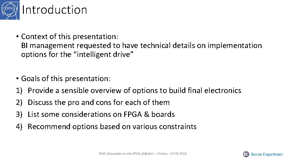 Introduction • Context of this presentation: BI management requested to have technical details on