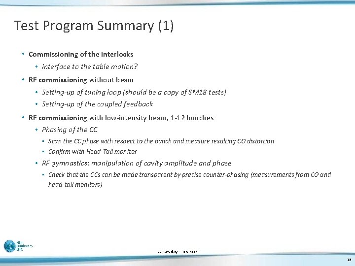 Test Program Summary (1) • Commissioning of the interlocks • Interface to the table