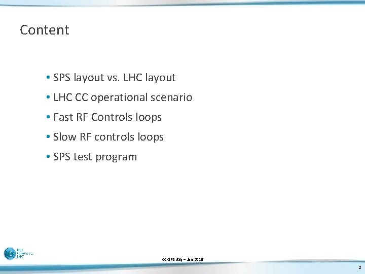 Content • SPS layout vs. LHC layout • LHC CC operational scenario • Fast