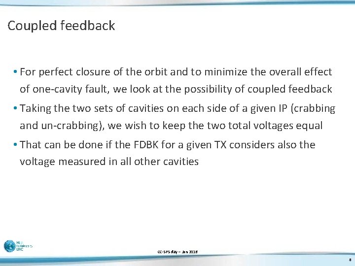 Coupled feedback • For perfect closure of the orbit and to minimize the overall