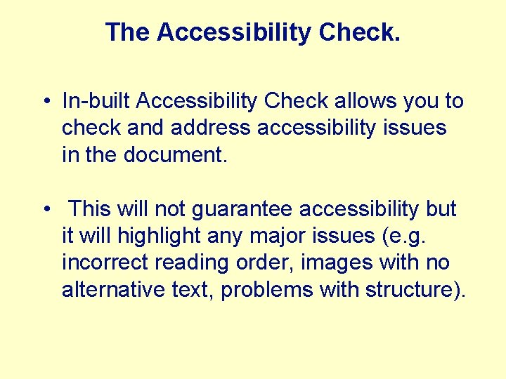 The Accessibility Check. • In-built Accessibility Check allows you to check and address accessibility