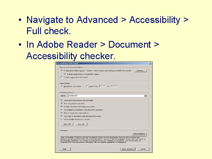  • Navigate to Advanced > Accessibility > Full check. • In Adobe Reader