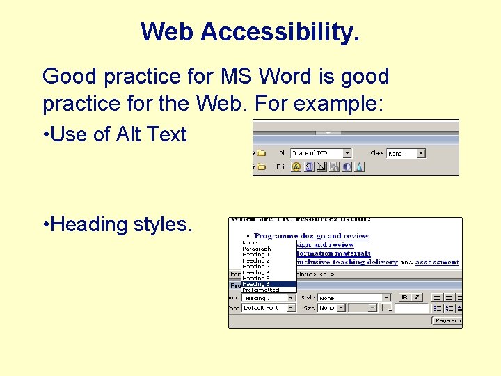 Web Accessibility. Good practice for MS Word is good practice for the Web. For