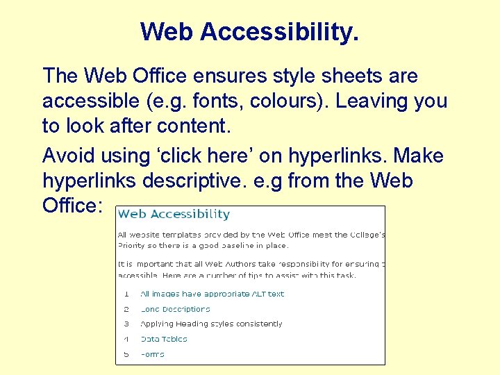 Web Accessibility. The Web Office ensures style sheets are accessible (e. g. fonts, colours).