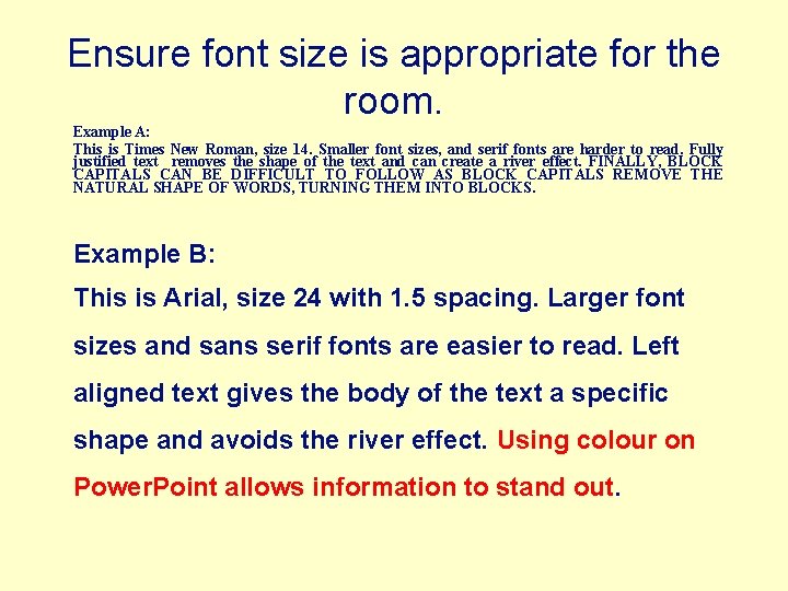 Ensure font size is appropriate for the room. Example A: This is Times New