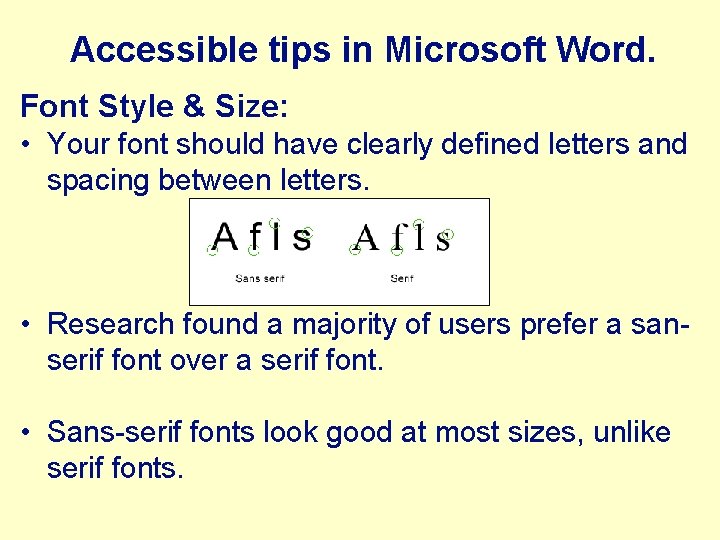 Accessible tips in Microsoft Word. Font Style & Size: • Your font should have