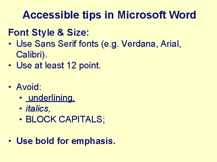Accessible tips in Microsoft Word Font Style & Size: • Use Sans Serif fonts