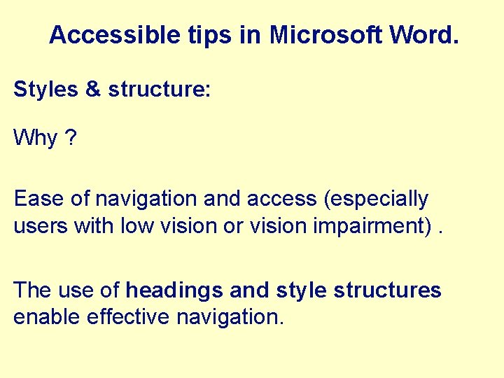 Accessible tips in Microsoft Word. Styles & structure: Why ? Ease of navigation and