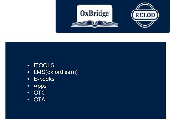  • • • ITOOLS LMS(oxfordlearn) E-books Apps OTC OTA 
