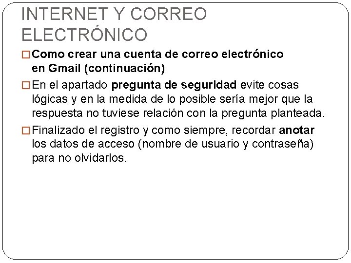 INTERNET Y CORREO ELECTRÓNICO � Como crear una cuenta de correo electrónico en Gmail