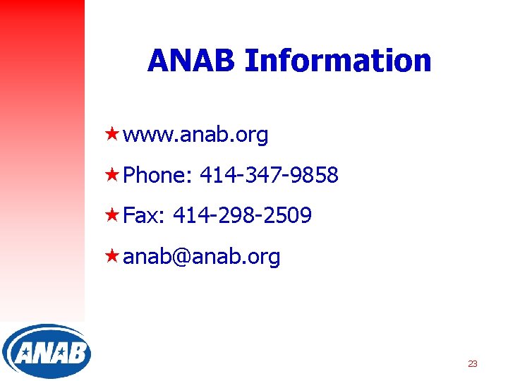 ANAB Information «www. anab. org «Phone: 414 -347 -9858 «Fax: 414 -298 -2509 «anab@anab.