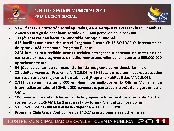4. HITOS GESTION MUNICIPAL 2011 PROTECCIÓN SOCIAL. ü ü ü 5. 640 fichas de