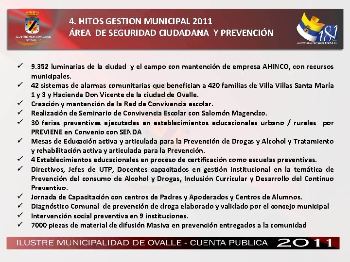 4. HITOS GESTION MUNICIPAL 2011 ÁREA DE SEGURIDAD CIUDADANA Y PREVENCIÓN ü 9. 352