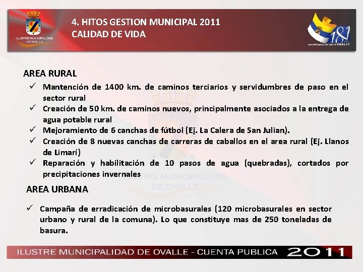 4. HITOS GESTION MUNICIPAL 2011 CALIDAD DE VIDA AREA RURAL ü Mantención de 1400