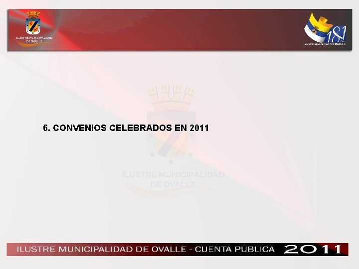 6. CONVENIOS CELEBRADOS EN 2011 