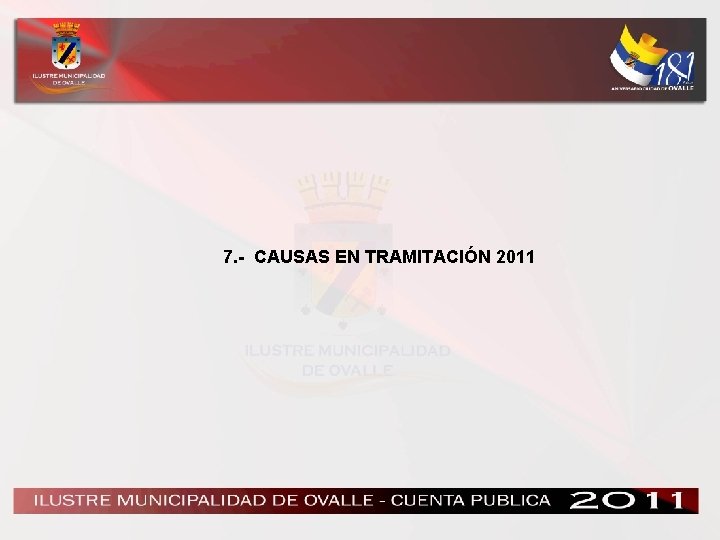 7. - CAUSAS EN TRAMITACIÓN 2011 