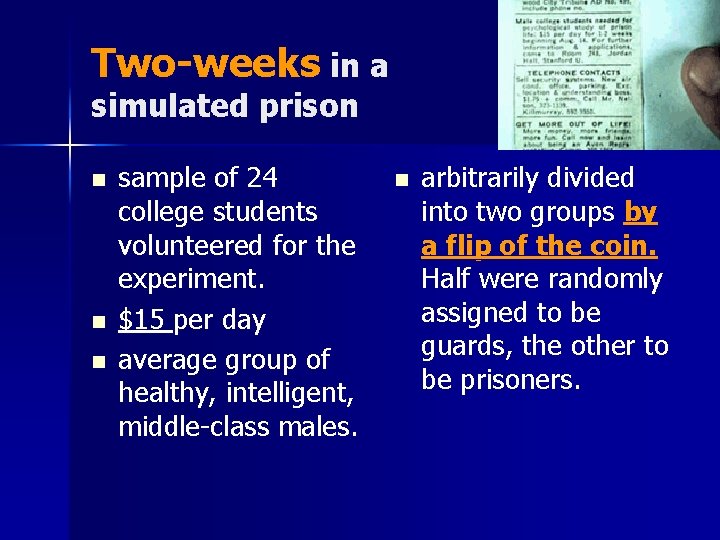 Two-weeks in a simulated prison n sample of 24 college students volunteered for the