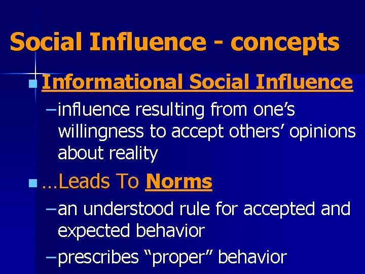Social Influence - concepts n Informational Social Influence – influence resulting from one’s willingness