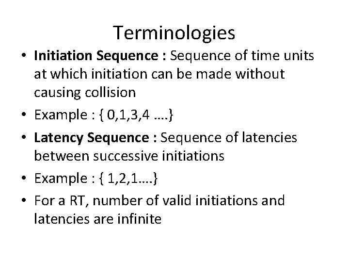 Terminologies • Initiation Sequence : Sequence of time units at which initiation can be