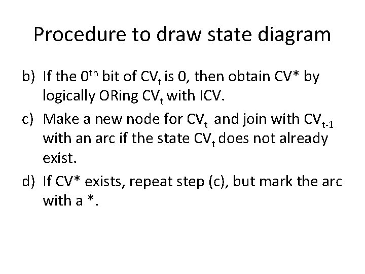 Procedure to draw state diagram b) If the 0 th bit of CVt is