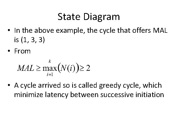 State Diagram • In the above example, the cycle that offers MAL is (1,