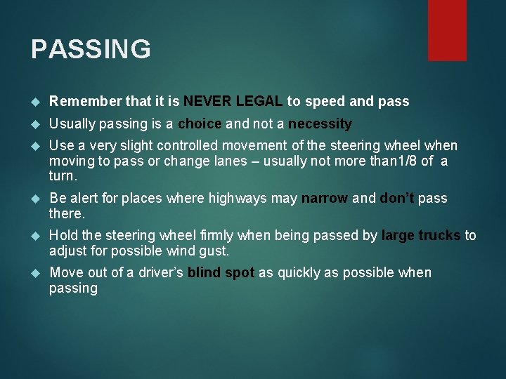 PASSING Remember that it is NEVER LEGAL to speed and pass Usually passing is