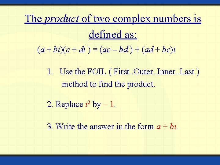 The product of two complex numbers is defined as: (a + bi)(c + di