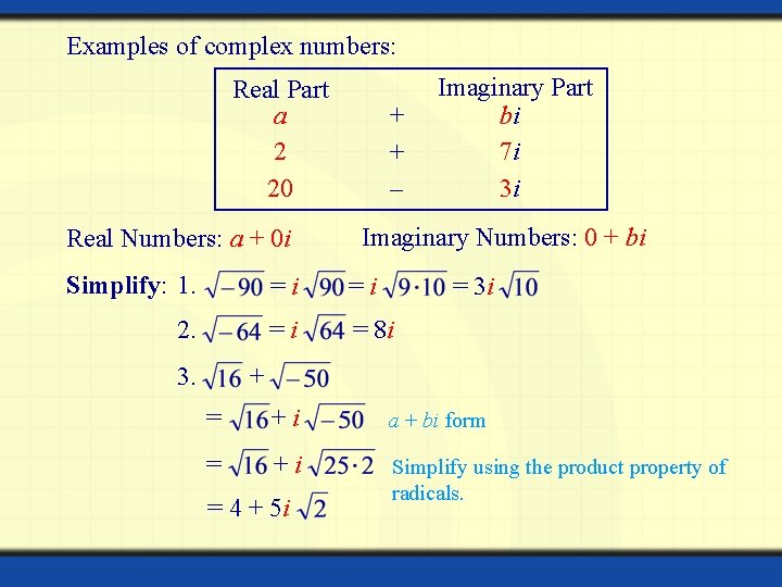Examples of complex numbers: Real Part a 2 20 Real Numbers: a + 0