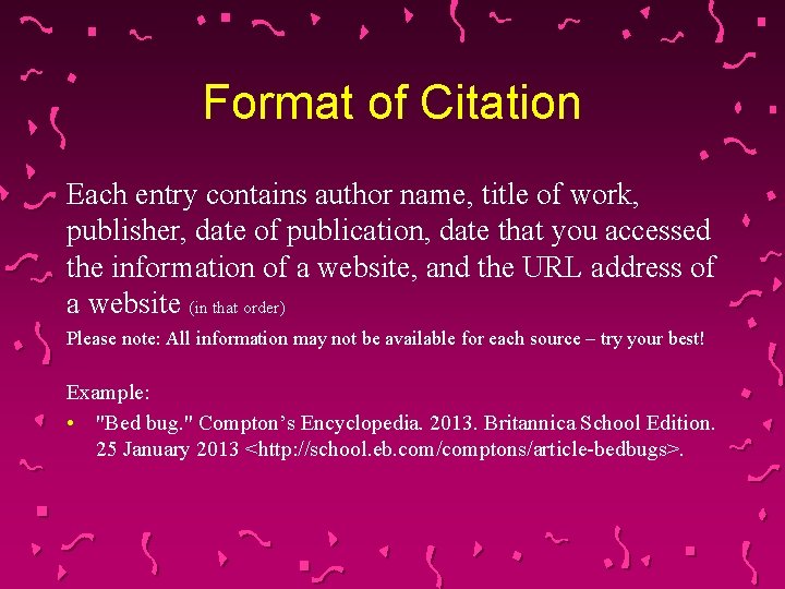 Format of Citation Each entry contains author name, title of work, publisher, date of