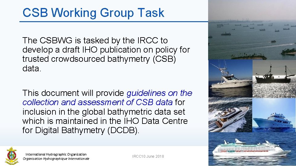 CSB Working Group Task The CSBWG is tasked by the IRCC to develop a
