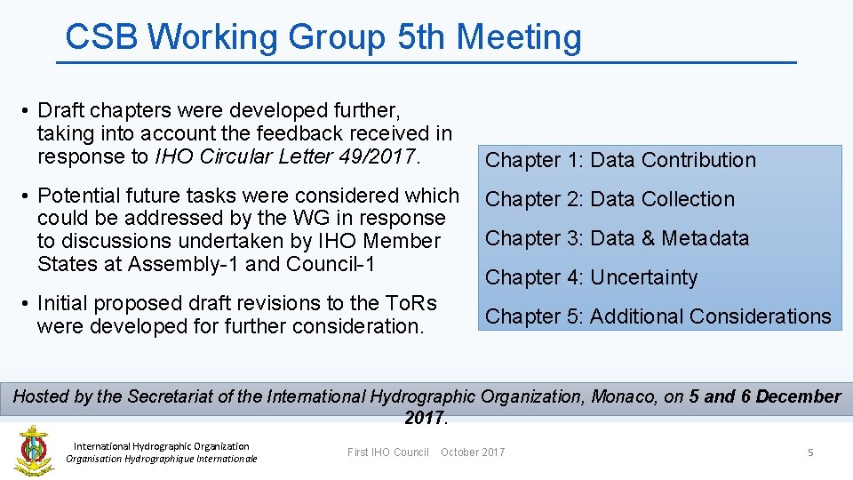 CSB Working Group 5 th Meeting • Draft chapters were developed further, taking into